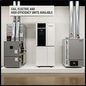 Gas, Electric, and High-Efficiency Units Available