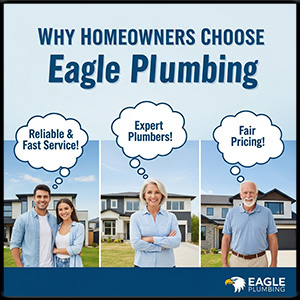 Why Homeowners Choose Eagle Plumbing